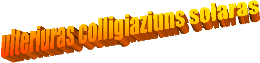 ulteriuras colligiaziuns solaras